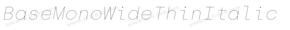 BaseMonoWideThinItalic Italic字体转换 BaseMonoWideThinItalic Italic字体转换